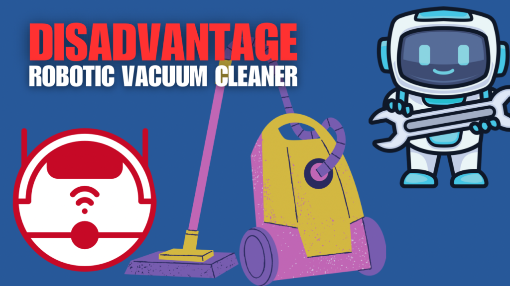 Disadvantages of Robotic Vacuum Cleaner