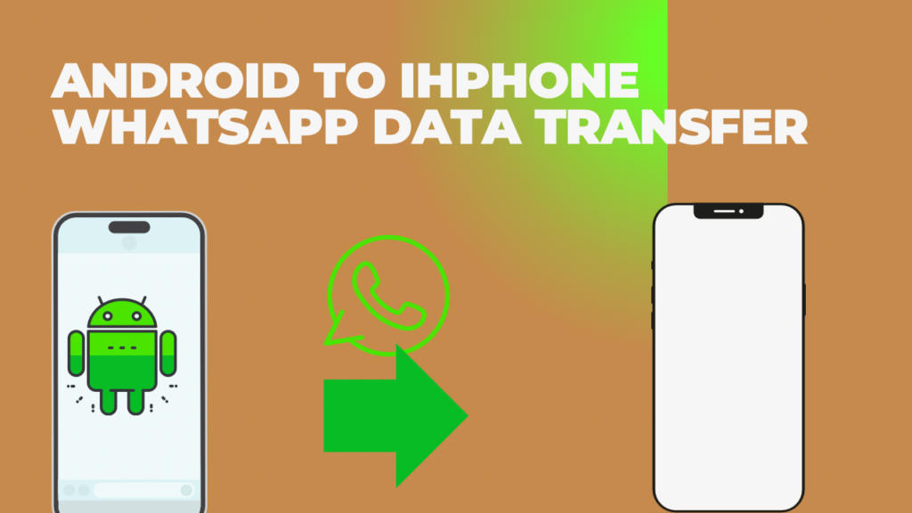 iPhone से Android फ़ोन में WhatsApp डेटा ट्रांसफ़र